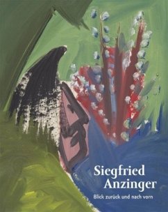 Siegfried Anzinger · Blick zurück und nach vorn - Gohr, Siegfried