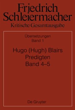 Cover Hugo (Hugh) Blairs Predigten / Friedrich Schleiermacher: Kritische Gesamtausgabe. Übersetzungen Abteilung IV. Band 1