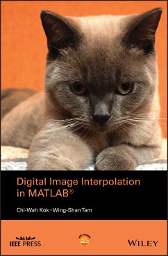 Digital Image Interpolation in Matlab (eBook, ePUB) - Kok, Chi-Wah; Tam, Wing-Shan