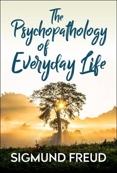 The Psychopathology of Everyday Life (eBook, ePUB) - Freud, Sigmund