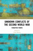 Unknown Conflicts of the Second World War (eBook, PDF)