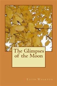 The Glimpses of the Moon (eBook, ePUB) - Wharton, Edith