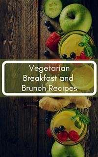 Vegetarian Breakfast and Brunch Recipes (eBook, ePUB) - Ellya, Of