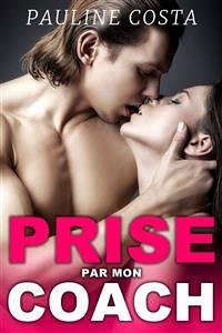 Prise par mon COACH (eBook, ePUB) - Costa, Pauline