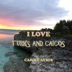 I LOVE TURKS AND CAICOS (eBook, ePUB)