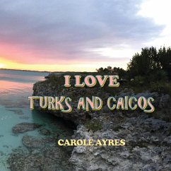I LOVE TURKS AND CAICOS (eBook, ePUB) - Ayres, Carole