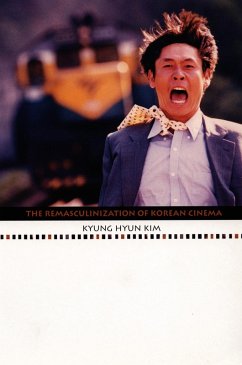 Remasculinization of Korean Cinema (eBook, PDF) - Kyung Hyun Kim, Kim