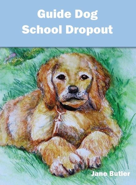Guide Dog School Dropout (eBook, ePUB) Guide Dog School Dropout (eBook, ePUB)