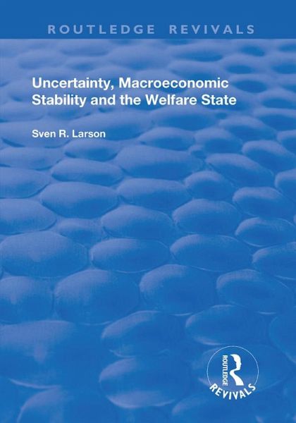 Uncertainty, Macroeconomic Stability and the Welfare State (eBook, PDF)