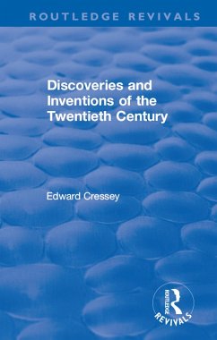 Discoveries and Inventions of the Twentieth Century (eBook, PDF) - Cressey, Edward