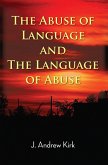 The Abuse of Language and the Language of Abuse (eBook, ePUB)