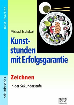 Kunststunden mit Erfolgsgarantie - Zeichnen - Tschakert, Michael