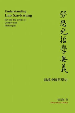 Cover Understanding Lao Sze-kwang: Beyond the Crisis of Culture and Philosophy (eBook, ePUB)