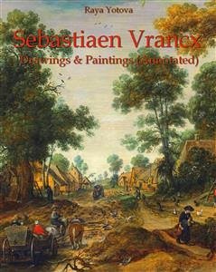Sebastiaen Vrancx: Drawings & Paintings (Annotated) (eBook, ePUB) - Yotova, Raya