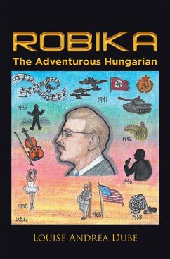Robika the Adventurous Hungarian (eBook, ePUB) - Dube, Louise Andrea