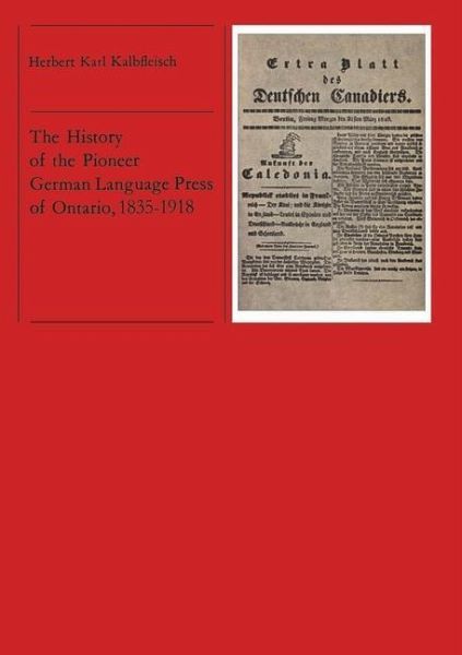 The History of the Pioneer German Language Press of Ontario, 1835-1918 (eBook, PDF) The History of the Pioneer German Language Press of Ontario, 1835-1918 (eBook, PDF)