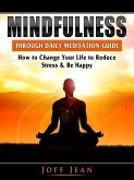 Mindfulness Through Daily Meditation Guide (eBook, ePUB)