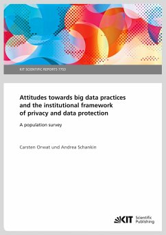 Attitudes towards big data practices and the institutional framework of privacy and data protection - A population survey - Orwat, Carsten;Schankin, Andrea