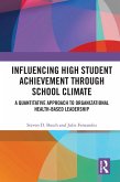 Influencing High Student Achievement through School Culture and Climate (eBook, PDF)