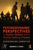 Psychodynamic Perspectives on Asylum Seekers and the Asylum-Seeking Process (eBook, ePUB)