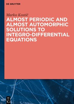 Almost Periodic and Almost Automorphic Solutions to Integro-Differential Equations - Kostic, Marko