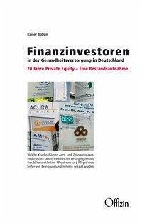 Finanzinvestoren in der Gesundheitsversorgung in Deutschland - Bobsin, Rainer