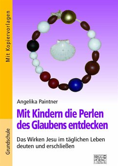 Mit Kindern die Perlen des Glaubens entdecken - Paintner, Angelika