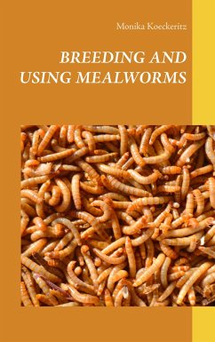 Breeding and using mealworms - Koeckeritz, Monika