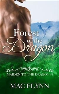 Forest of the Dragon: Maiden to the Dragon, Book 9 (Dragon Shifter Romance) (eBook, ePUB) - Flynn, Mac