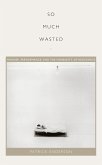 'So Much Wasted' (eBook, PDF)