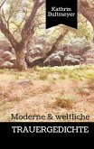 Moderne & weltliche Trauergedichte Moderne & weltliche Trauergedichte