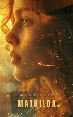 Mathilda (eBook, ePUB) - Shelley, Mary