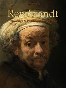 Rembrandt: Drawings & Paintings (Annotated) (eBook, ePUB) - Yotova, Raya