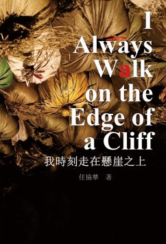 I Always Walk on The Edge of a Cliff (eBook, ePUB) - Ren, Xiehua; ¿¿¿