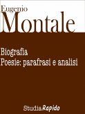 Eugenio Montale. Biografia e poesie: parafrasi e analisi (eBook, ePUB)