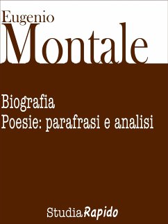 Eugenio Montale. Biografia e poesie: parafrasi e analisi (eBook, ePUB) - Rapido, Studia