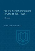 Federal Royal Commissions in Canada 1867-1966 (eBook, PDF)
