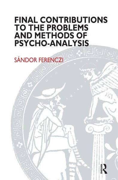 Final Contributions to the Problems and Methods of Psycho-analysis (eBook, ePUB) Final Contributions to the Problems and Methods of Psycho-analysis (eBook, ePUB)