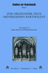 Zur Orgelmusik Felix Mendelssohn Bartholdys - Heinemann, Michael ; Petersen, Birger (Hrsg)