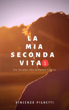 La mia seconda vita 1 (eBook, ePUB) - Pignetti, Vincenzo