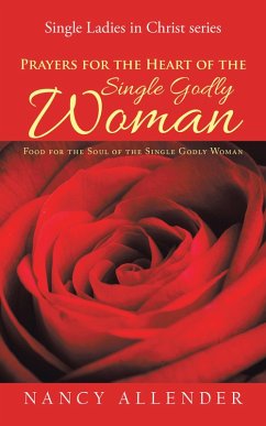 Prayers for the Heart of the Single Godly Woman (eBook, ePUB)