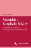 Aufbruch ins Europäische Zeitalter (eBook, PDF) Aufbruch ins Europäische Zeitalter (eBook, PDF)