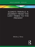 Eldad's Travels: A Journey from the Lost Tribes to the Present (eBook, ePUB)