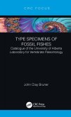 Type Specimens of Fossil Fishes (eBook, PDF)