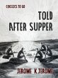 Told After Supper (eBook, ePUB) - Bild 1