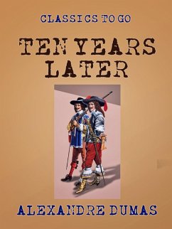 Ten Years Later (eBook, ePUB) - Dumas, Alexandre