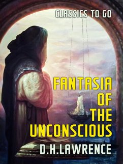 Fantasia of the Unconscious (eBook, ePUB) - Lawrence, D. H.