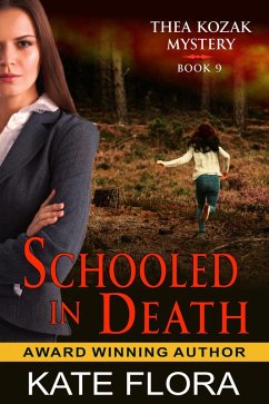 Schooled in Death (The Thea Kozak Mystery Series, Book 9) (eBook, ePUB) - Flora, Kate