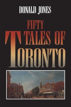 Fifty Tales of Toronto (eBook, PDF) - Jones, Donald