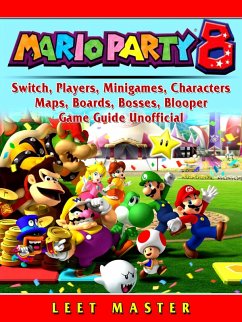 Cover Super Mario Party 8, Switch, Players, Minigames, Characters, Maps, Boards, Bosses, Blooper, Game Guide Unofficial (eBook, ePUB)